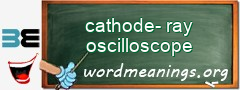 WordMeaning blackboard for cathode-ray oscilloscope